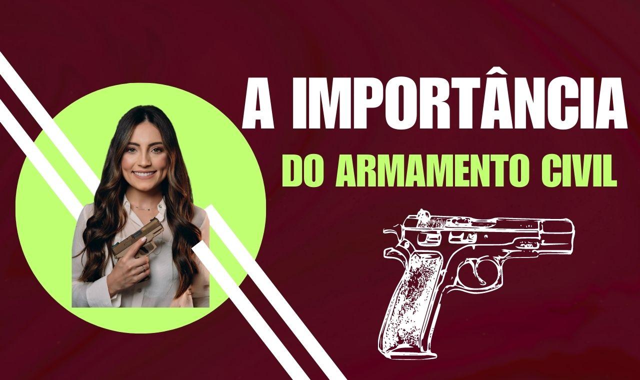 A IMPORTÂNCIA DO ARMAMENTO CIVIL