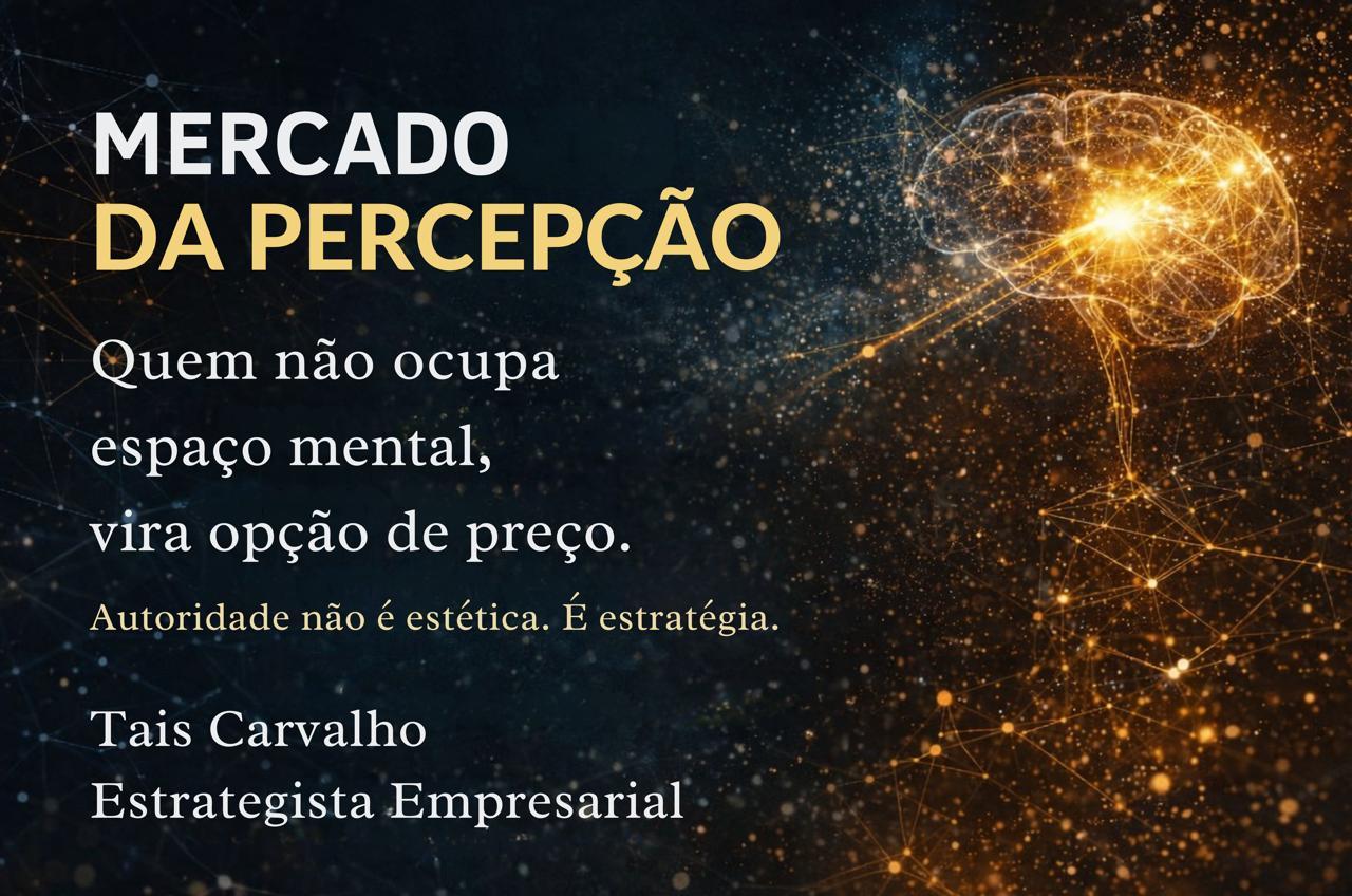 Mercado da Percepção: por que autoridade e posicionamento definem quem lidera em 2026