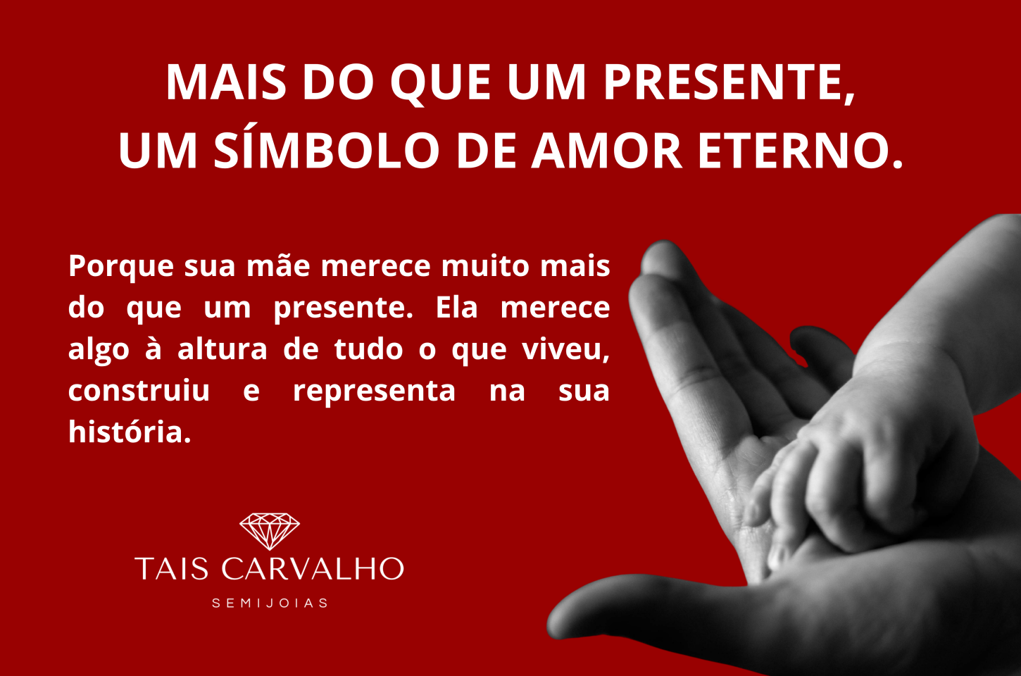 NESTE DIA DAS MÃES SUA MÃE MERECE TAIS CARVALHO SEMIJOIAS
