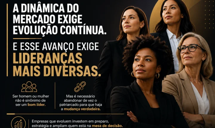 A DINÂMICA DO MERCADO EXIGE EVOLUÇÃO CONTÍNUA, E ESSE AVANÇO EXIGE LIDERANÇAS MAIS DIVERSAS.