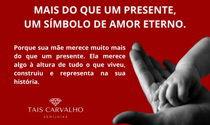 NESTE DIA DAS MÃES SUA MÃE MERECE TAIS CARVALHO SEMIJOIAS